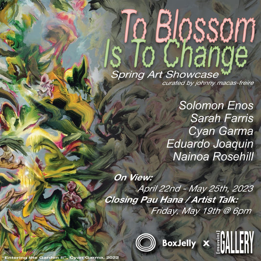 To Blossom Is To Change: Spring Art Showcase